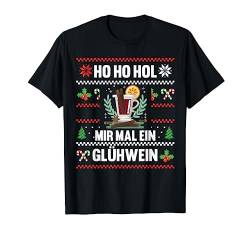 Ho ho hol mir mal ein Glühwein Ugly Christmas T-Shirt von Ugly Christmas Weihnachten Geschenk