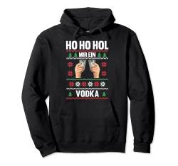 Ho ho hol mir mal ein Vodka Weihnachten Pullover Hoodie von Ugly Christmas Weihnachten Geschenk