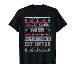 Sex ist schön aber Weihnachten ist öfter T-Shirt von Ugly Christmas Weihnachten Geschenk