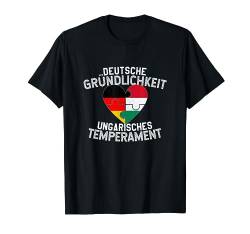 Deutsche Gründlichkeit Ungarisches Temperament Flaggen T-Shirt von Ungarische Ungarn Heimat Magyarország Geschenke
