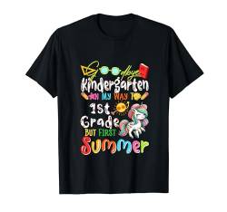 Goodbye Kindergarten On Way To 1st Grade Summer Cute Unicorn T-Shirt von Unicorn Graduation Kids Costume