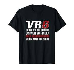 VR6 Turbo Motor wie ein Einhorn Tuning Sechszylinder VR6 T-Shirt von VR6 Motor Tuning Geschenke KFZ VR6 Autoclub
