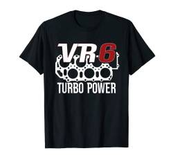 VR6 Turbo Power Auto Tuning Sechszylinder Motor VR6 T-Shirt von VR6 Motor Tuning Geschenke KFZ VR6 Autoclub