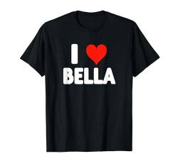 I Love Bella - Herz T-Shirt von Valentine Anniversary Apparel for Men Women by RJ