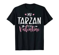 Lustiges Partygeschenk mit Aufschrift „My Tarzan Is My Valentine“ T-Shirt von Valentines Day Decorations Party Love Gift