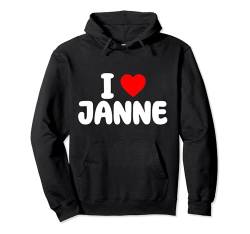 Ich Liebe Janne Muttertag Mama Janne Valentinstag Pullover Hoodie von Valentinstag Frauen Name Muttertag Geschenk