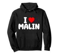 Ich Liebe Malin Muttertag Mama Malin Valentinstag Pullover Hoodie von Valentinstag Frauen Name Muttertag Geschenk