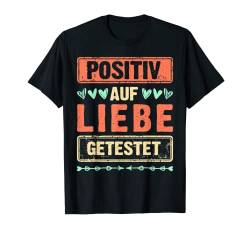 Positiv auf Liebe getestet Valentinstag für Paare T-Shirt von Valentinstag Geschenke für Paare by Rn