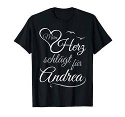 Mein Herz Schlägt Für Andrea Valentinstag Hochzeitstag T-Shirt von Valentinstag & Verlobung Partnerlook Geschenke