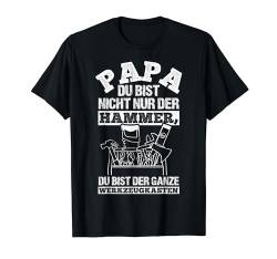 Papa Bist Nicht Nur Der Hammer Du Bist Der Werkzeugkasten T-Shirt von Vatertag Bester Papa Familie Geschenke & Designs