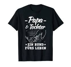 Papa & Tochter Ein Bund Fürs Leben Vatertag Bester Papa T-Shirt von Vatertag Bester Papa Familie Geschenke & Designs