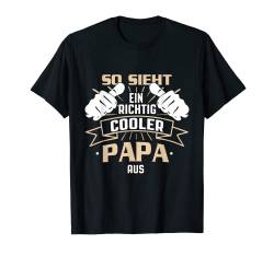 So sieht ein richtig cooler Papa aus Vatertag Geschenk T-Shirt von Vatertag Club