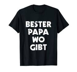 Herren Bester Papa Wo Gibt Vater T-Shirt von Vatertag Geschenke