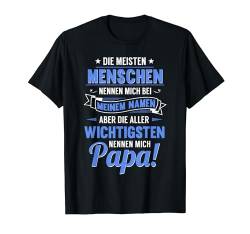 Lustiges Papa Vater Geburtstag Vatertag Fun Spruch Geschenk T-Shirt von Vatertagsgeschenk Geschenkidee Geburtstagsgeschenk