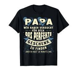 Papa Vater Vatertag Geburtstag Fun Spruch Lustig Geschenk T-Shirt von Vatertagsgeschenk Geschenkidee Geburtstagsgeschenk