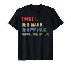 Onkel Der Mann Der Mythos Der schlechte Einfluss Geschenk T-Shirt von Vatertagsgeschenk Shirt für stolzen Familien Vater