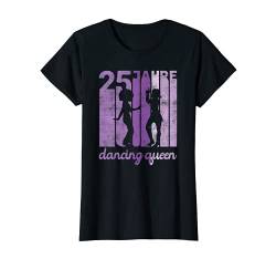 Damen Retro 25. Geburtstag Dancing Queen Tanzen Geschenk T-Shirt von Vintage Geburtstag Tanzen Geschenke