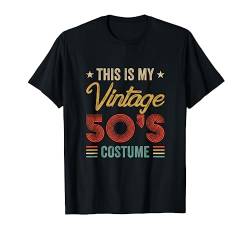 Vintage 50er Jahre Kostüm 50er Jahre Outfit 1950er Jahre Mode 50 Mottoparty T-Shirt von Vintage Retro Birthday