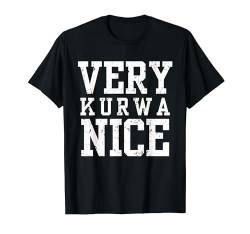 Lustig Sehr Kurwa Schön Polnisch Englisch Sarkasmus Zitat Männer Frauen T-Shirt von Vintage Very Kurwa Nice Poland Polska Very Nice