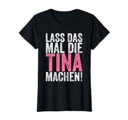 Retro Lass das mal die Tina machen Vintage Vornamen T-Shirt von Vintage Vornamen Designs für Frauen