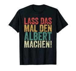 Herren Retro Lass das mal den Albert machen Vintage Vornamen T-Shirt von Vintage Vornamen Designs für Männer