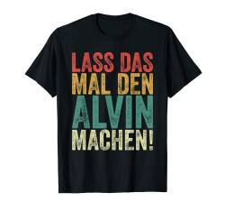 Herren Retro Lass das mal den Alvin machen Vintage Vornamen T-Shirt von Vintage Vornamen Designs für Männer