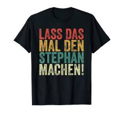 Herren Retro Lass das mal den Stephan machen Vintage Vornamen T-Shirt von Vintage Vornamen Designs für Männer