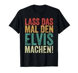 Retro Lass das mal den Elvis machen Vintage Vornamen T-Shirt von Vintage Vornamen Designs für Männer
