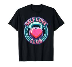 Self Love Club Kettlebell Empowerment Motivierende Fitness T-Shirt von VitalityVibe Kettlebells