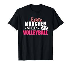 Echte Mädchen spielen Volleyball T-Shirt von Volleyball Geschenke