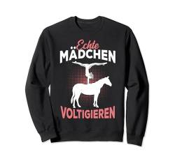 Echte Mädchen Voltigieren I Volti Spruch Reiterin Pferde Sweatshirt von Voltigieren Pferde Reitsport Geschenkideen