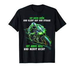 Ist auch grün und klebt auf der Straße Motorradfahrer T-Shirt von Von Biker Für Biker Bikershirts