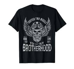 Biker Motorradfahr YOU CAN`T BUY BROTHERHOOD T-Shirt von Von Biker für Biker Bikershirts