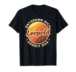 Entspann Dich Leopold regelt das T-Shirt von Vorname Geschenk entspann Dich