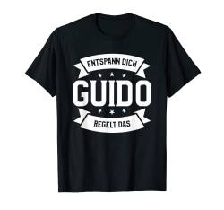 Herren Entspann Dich Guido regelt das T-Shirt von Vorname Geschenk entspann Dich