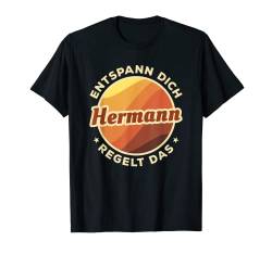 Herren Entspann Dich Hermann regelt das T-Shirt von Vorname Geschenk entspann Dich