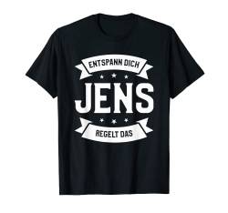 Herren Entspann Dich Jens regelt das T-Shirt von Vorname Geschenk entspann Dich