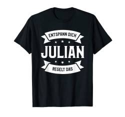 Herren Entspann Dich Julian regelt das T-Shirt von Vorname Geschenk entspann Dich