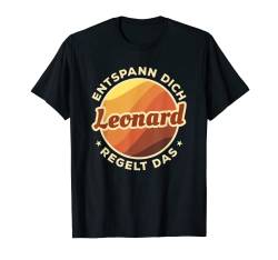 Herren Entspann Dich Leonard regelt das T-Shirt von Vorname Geschenk entspann Dich