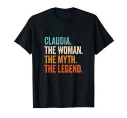 Claudia The Woman The Myth The Legend Vorname Claudia T-Shirt von Vorname Motive und Designs für Frauen
