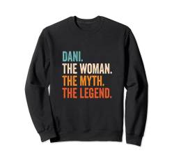 Dani The Woman The Myth The Legend Vorname Dani Sweatshirt von Vorname Motive und Designs für Frauen