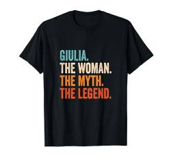 Giulia The Woman The Myth The Legend Vorname Giulia T-Shirt von Vorname Motive und Designs für Frauen