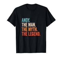 Andy The Man The Myth The Legend Name Andy T-Shirt von Vorname Motive und Designs für Männer