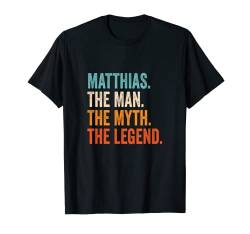 Herren Matthias The Man The Myth The Legend Name Matthias T-Shirt von Vorname Motive und Designs für Männer