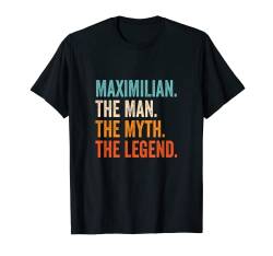 Herren Maximilian The Man The Myth The Legend Name Maximilian T-Shirt von Vorname Motive und Designs für Männer