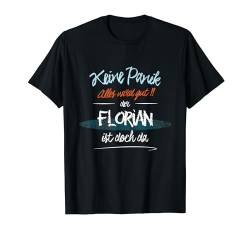 Florian - Keine Panik. Alles wird gut T-Shirt von Vorname und witzige Sprüche