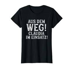 CLAUDIA TShirt Lustig Spruch Witzig Aus Dem Weg Vorname Name T-Shirt von Vornamen Designs mit lustigem Spruch