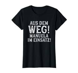 MANUELA TShirt Lustig Spruch Witzig Aus Dem Weg Vorname Name T-Shirt von Vornamen Designs mit lustigem Spruch