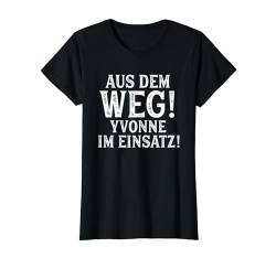 YVONNE TShirt Lustig Spruch Witzig Aus Dem Weg Vorname Name T-Shirt von Vornamen Designs mit lustigem Spruch