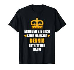 DENNIS TShirt Vorname Name Spruch Lustig Majestät T-Shirt von Vornamen Designs & Lustige Namen Motive
